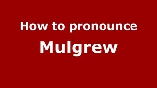 How to pronounce Mulgrew