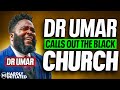 DR UMAR states the BLACK CHURCH benefits from SINGLE MOTHERHOOD | Flashback