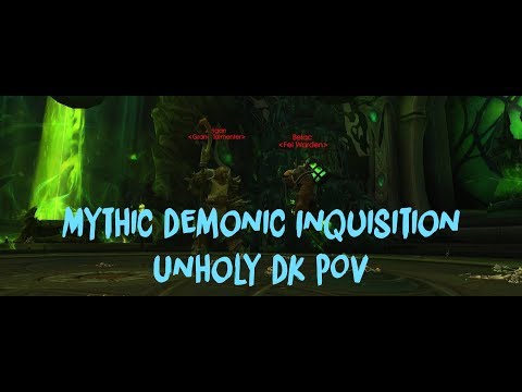 Mythic Demonic Inquisition vs Whatever Were Awesome World 8th (Unholy DK POV)