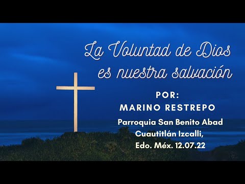 God's Will is Our Salvation by Marino Restrepo. Cuautitlán Izcalli, State of Mexico. 12.07.22