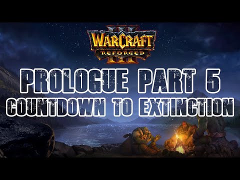 Warcraft III: Reforged --- Prologue Campaign - Countdown to Extinction [Walkthrough - No Commentary]