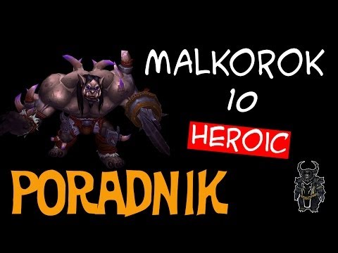 Malkorok 10HC - Poradnik do Siege of Orgrimmar Raid (Mists of Pandaria)