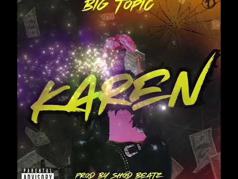 Big Topic - Karen