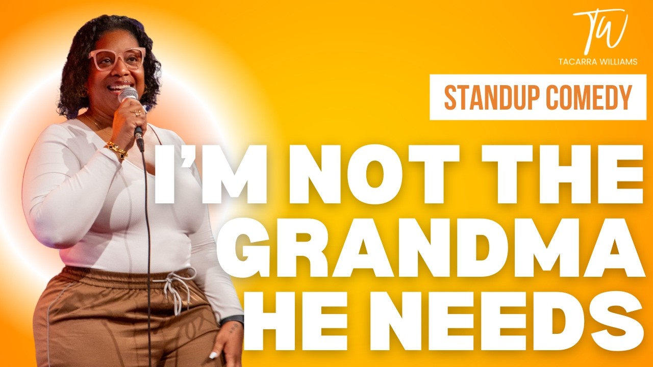I'm Not the Grandma He Needs - Tacarra Williams - Stand Up Comedy