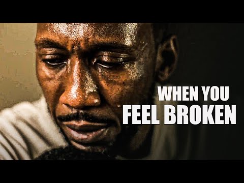 WHEN YOU FEEL BROKEN - INSPIRATIONAL SPEECH