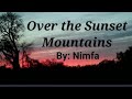 OVER THE SUNSET MOUNTAINS  By: Nimfa