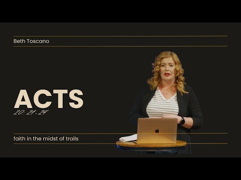 faith in the midst of trails | Family Sunday | ACTS , 20:21-24 | Beth Toscano