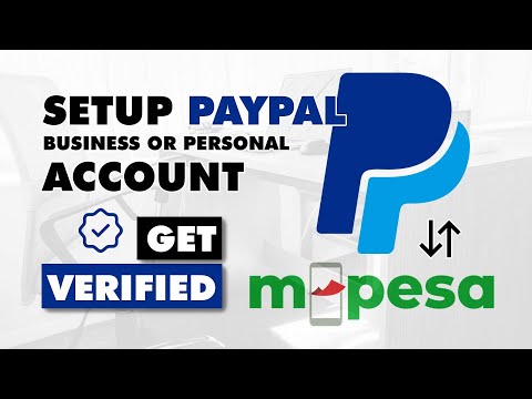 How to create a PAYPAL account, GET VERIFIED, & withdraw using MPESA, BANK, CARD in KENYA