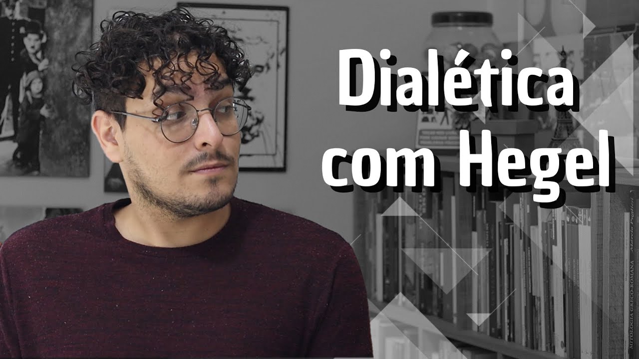 O que é Dialética? | Hegel