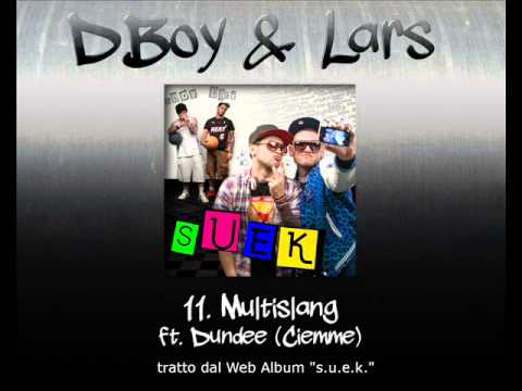 D-BoY (Prod. Lars) - "SUEK" Webalbum - #11 - Multislang ft. Dundee (Ciemme)