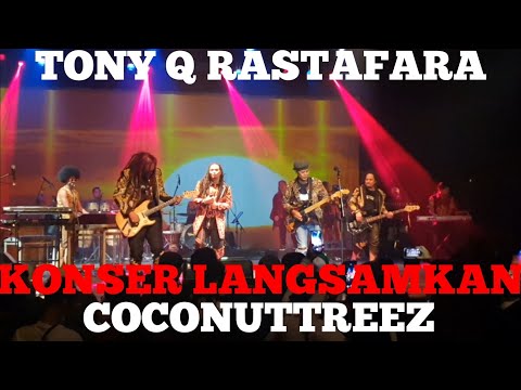 TONY Q RASTAFARA & COCONUTTREEZ - DON'T WORRY (KONSER LANGSAMKAN COCONUTTREEZ)