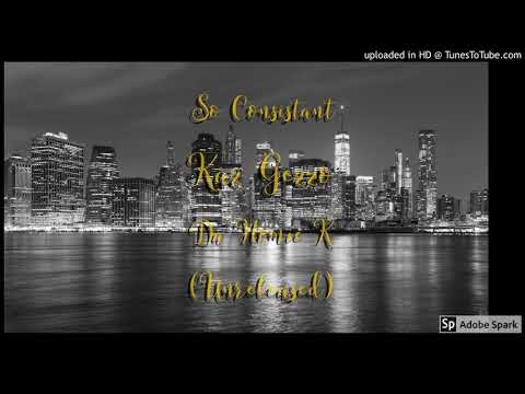 Kaz Gezzo X Da Homie K                   I Rap(So Consistant)(Explicit)