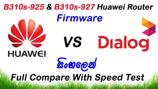 Huawei B310 925 Dialog Firmware VS Huawei Unlocked Firmware