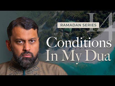 Can I Put Conditions in My Dua? - Ramadan Series 2025 With Yasir Qadhi — Yasir Qadhi