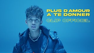 ¹³ Plus d'amour à te donner Music Video