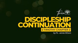 THRIVE MINISTRIES | DISCIPLESHIP CONTINUATION, 2 TIMOTHY CHAPTER 2 | SUNDAY OCTOBER 26, 2025