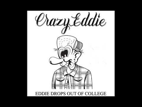 Crazy Eddie - Eddie Drops Out Of College [2018 Hardcore Punk]
