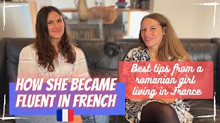 HOW SHE BECAME FLUENT IN FRENCH ? 🇫🇷 😱 - BEST TIPS TO LEARN FRENCH FROM MY ROMANIAN FRIEND
