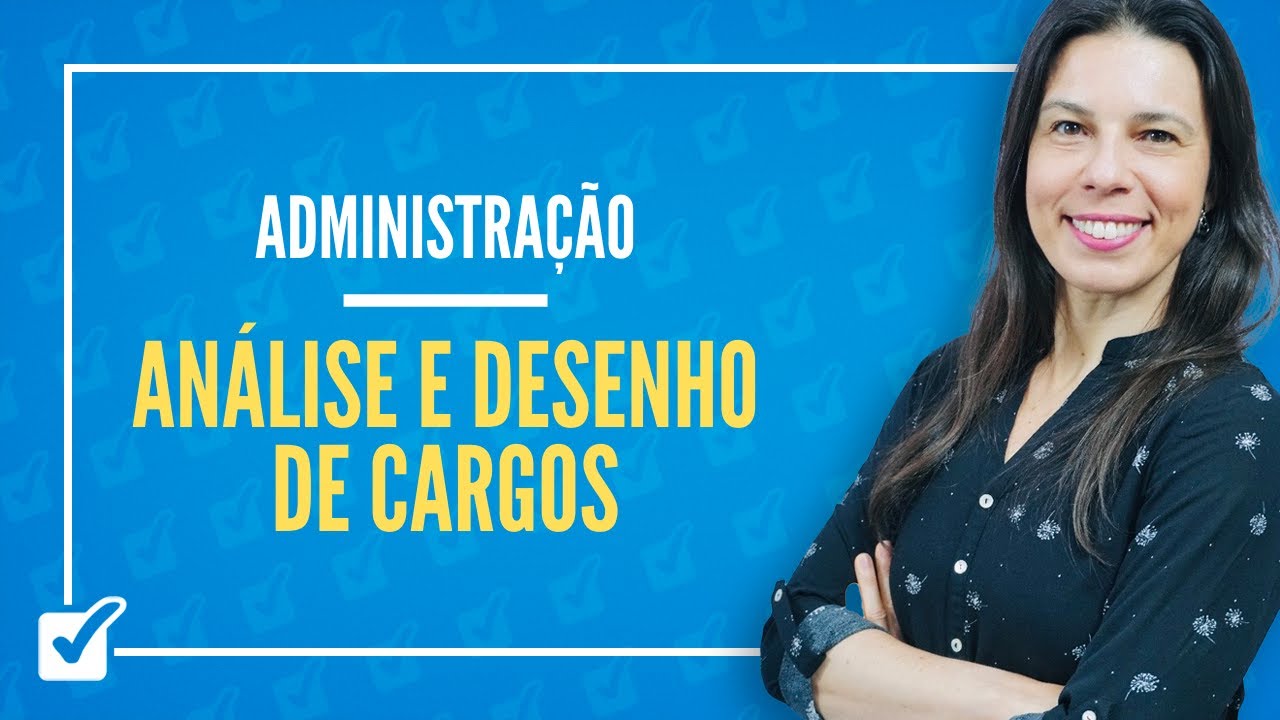 23.15. Aula de Análise e Desenho de Cargos (Administração)