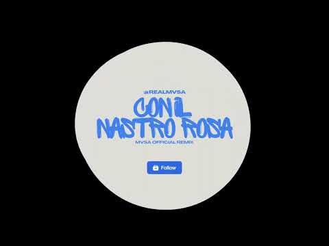 CON IL NASTRO ROSA (MVSA OFFICIAL REMIX)