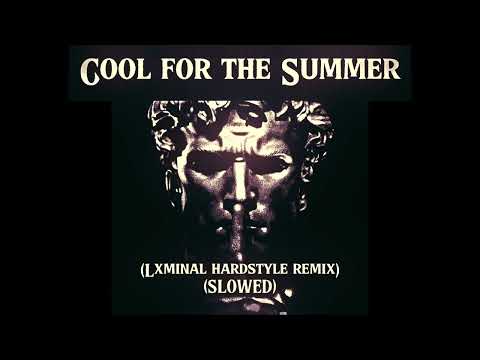 Cool for the Summer (hardstyle remix + SLOWED)
