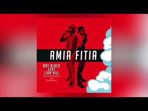 Lion Hill ft. Boy Black - Amia fitia [Official Audio]