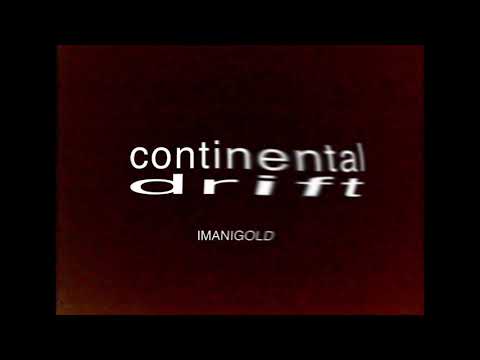 IMANIGOLD - “CONTINENTAL DRIFT” [Official Lyric Video Visualizer]