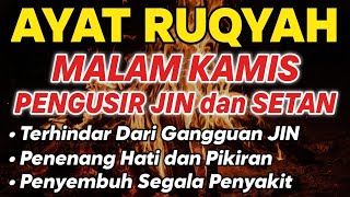 Download lagu RUQYAH MALAM KAMIS PELINDUNG DIRI DARI GANGGUAN JIN DAN SETAN mp3