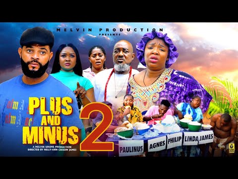 PLUS & MINUS  season 2 - EKENE UMENWA, STEPHEN ODIMGBE, KIZMARY OKOLO  | 2025 latest Nigerian movie