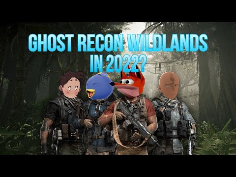 Tom Clancy's Ghost Recon Wildlands in 2022..