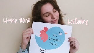 Little Bird Lullaby (An Original Song)