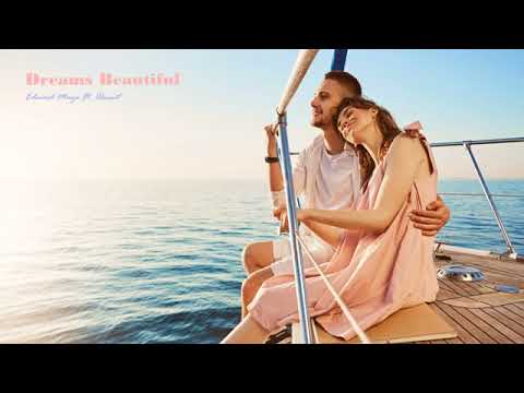 Edward Maya x Akcent - Dreams Beautiful