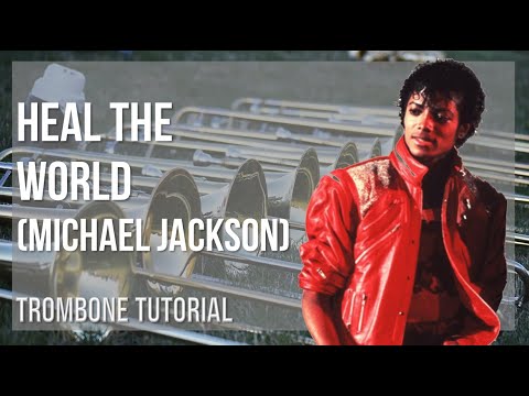 How to play Heal the World by Michael Jackson on Trombone (Tutorial)