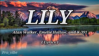 LILY - Alan Walker, Emelie Hollow, and K-391 | Lyrics video | English song