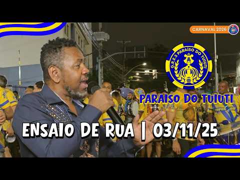 PARAÍSO DO TUIUTI 2026 | ENSAIO DE RUA COMPLETO | 03/11/2025