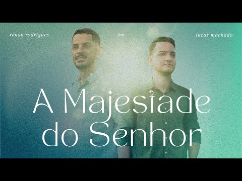 A Majestade Do Senhor - Renan Rodrigues