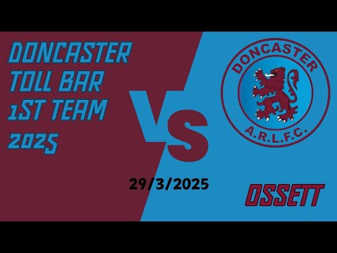 Yorkshire Men's Cup Round 1 Doncaster Toll Bar v Ossett Trinity Tigers 29/03/2025