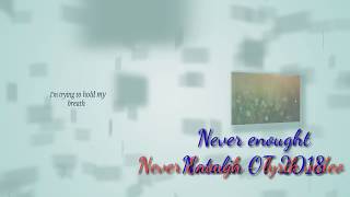 NATALIA OT 2018 - NEVER ENOUGH ( LYRIC VIDEO)