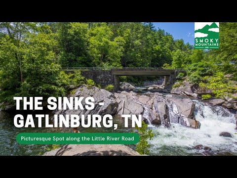 The Sinks   Gatlinburg, TN
