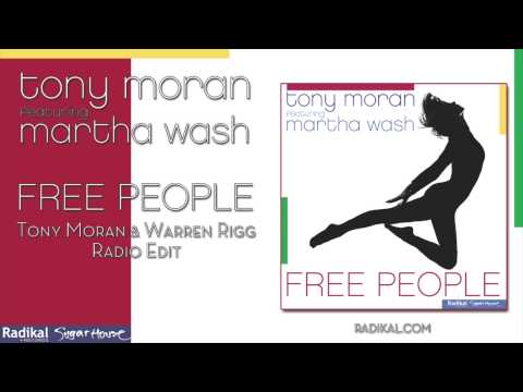 Tony Moran ft. Martha Wash - Free People (Tony Moran & Warren Rigg Radio Edit)