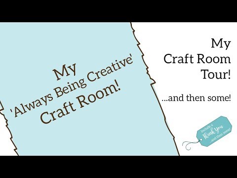 Craft Room Tour 2019 | Include a Thank you ...and then some! Video