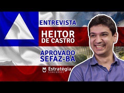 INTERVIEW | Heitor de Castro - Approved in 4th place at SEFAZ BA for the position of Tax Auditor