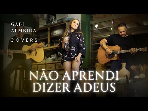 Não Aprendi Dizer Adeus - GABI ALMEIDA (Cover)