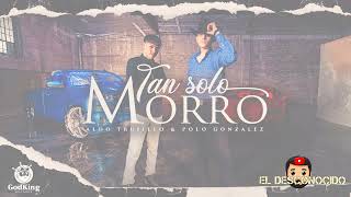 Aldo Trujillo & Polo Gonzalez - Tan Solo Un Morro (Estudio 2021)