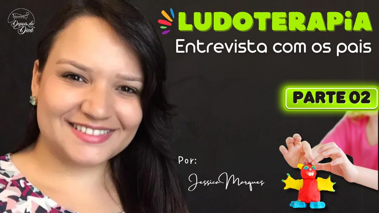 ANAMNESE, A ENTREVISTA INICIAL COM OS PAIS - PARTE 02