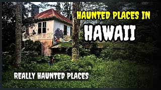 Top 7 Ghost Stories: Really Haunted Places in Hawaii | Episode 49