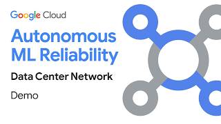 [Demo] Autonomous ML Reliability - Data Center Network