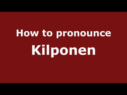 How to Pronounce Kilponen - PronounceNames.com