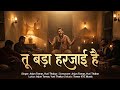 Tu Bada Harjai Hai Full Song Tomar XYZ Music Arjun Tomar Yuvi Thakur Emotional Qawwali
