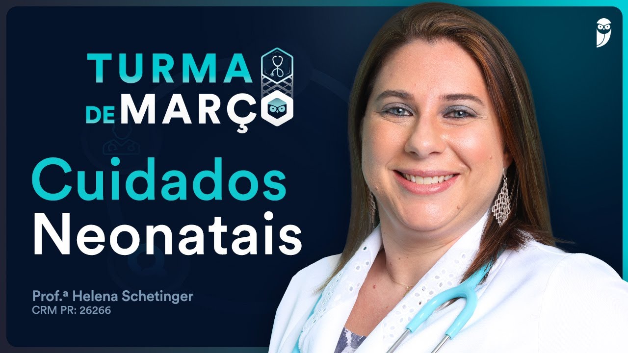 Cuidados Neonatais - Aula de Pediatria do Curso Extensivo Residência Médica